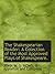The Shakespearian Reader: A Colection of the Most Approved Plays of Shakespeare.