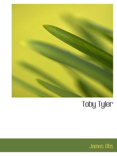 Toby Tyler: or: Ten Weeks with a Circus