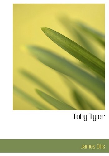 Toby Tyler: or: Ten Weeks with a Circus