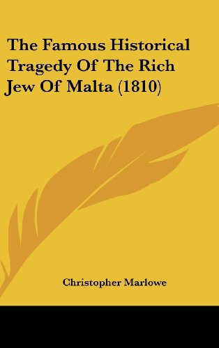 The Famous Historical Tragedy of the Rich Jew of Malta