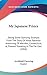 My Japanese Prince: Being Some Startling Excerpts From The Diary Of Hilda Patience Armstrong Of Meriden, Connecticut, At Present Traveling In The Far East (1904)