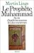 Le Prophète Muhammad. Sa vie d'après les sources les plus anciennes