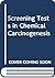 Screening Tests in Chemical Carcinogenesis by R. Montesano