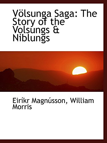 Völsunga Saga: The Story of the Volsungs & Niblungs