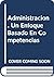 Administracion. Un Enfoque Basado En Competencias by Don Hellriegel Susan E. Jac...