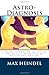 Astro-Diagnosis: A Guide to Healing Including the Occult Principles of Health and Healing