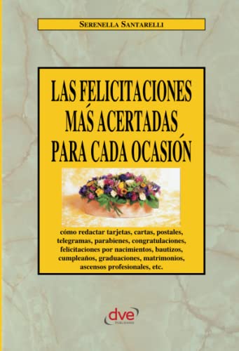 Las felicitaciones más acertadas para cada ocasión (Spanish Edition)