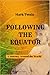 Following the Equator: A Journey Around the World