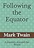 Following the Equator: A Journey Around the World