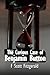 The Curious Case of Benjamin Button
