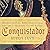 Conquistador: Hernan Cortes, King Montezuma, and the Last Stand of the Aztecs