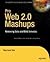 Pro Web 2.0 Mashups: Remixing Data and Web Services