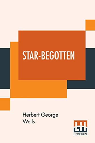 Star-Begotten: A Biological Fantasia