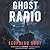 Ghost Radio: A Novel