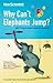 Why Cant Elephants Jump