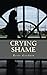 Crying Shame