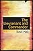 The Lieutenant and Commander: Being Autobigraphical Sketches of His Own Career