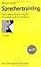 Sprechertraining. Mit CD. Texte präsentieren in Radio, Fernsehen und vor Publikum.