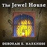 The Jewel House: Elizabethan London and the Scientific Revolution