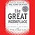 The Great Workplace: How to Build It, How to Keep It, and Why It Matters