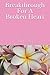 Breakthrough For A Broken Heart: Overcome Your Disappointments and Blossom into Your Dreams