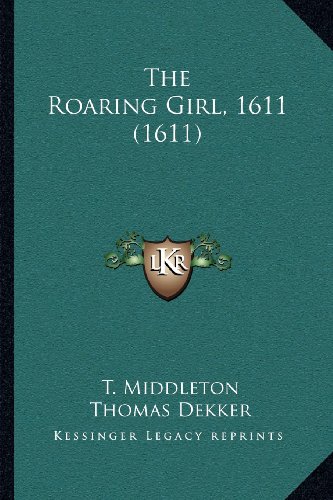 The Roaring Girl, 1611