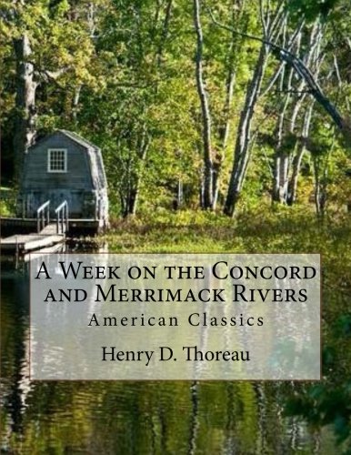 A Week on the Concord and Merrimack Rivers: American Classics
