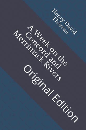 A Week on the Concord and Merrimack Rivers: Original Edition