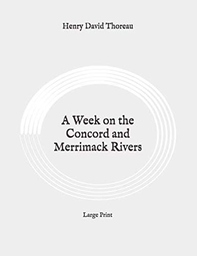 A Week on the Concord and Merrimack Rivers: Large Print