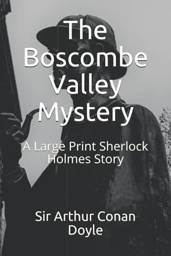The Boscombe Valley Mystery: A Large Print Sherlock Holmes Story