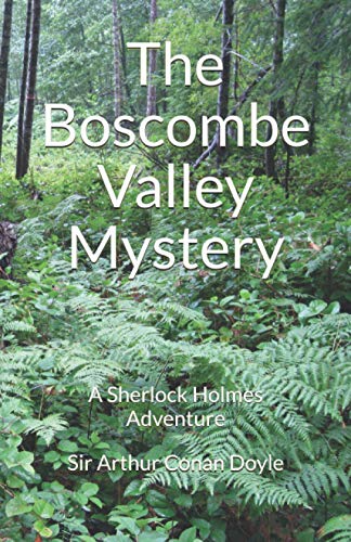 The Boscombe Valley Mystery: A Sherlock Holmes Adventure