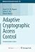 Adaptive Cryptographic Access Control
