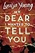 My Dear I Wanted to Tell You