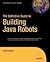 The Definitive Guide to Building Java Robots