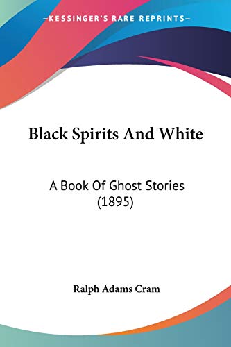 Black Spirits And White: A Book Of Ghost Stories
