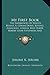My First Book: The Experiences Of Walter Besant, A. Conan Doyle, Kipling, Zanagwill, Corelli, Bret Harte, Robert Louis Stevenson And Others (1897)