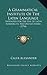 A Grammatical Institute Of The Latin Language: Intended For The Use Of Latin Schools In The United States (1794)
