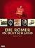 Die Römer in Deutschland by Andreas. Thiel