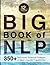 The BIG Book of NLP, Expanded: 350+ Techniques, Patterns & Strategies of Neuro Linguistic Programming