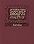 Public Records: A Description of the Contents, Objects, and Uses of the Various Works Printed by Authority of the Record Commission; F