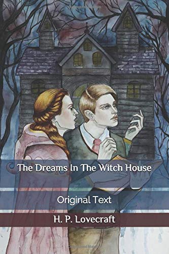 The Dreams In The Witch House: Original Text