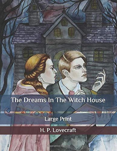 The Dreams In The Witch House: Large Print
