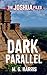 Dark Parallel: The Joshua Files 4 (The Joshua Files 3rd edition)