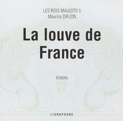 "les rois maudits t.5 ; la louve de France"