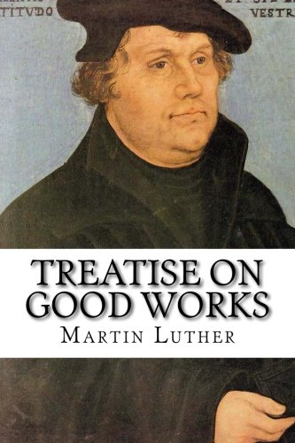 Treatise on Good Works