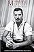 Freddie Mercury: A Life, In His Own Words