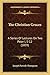The Christian Graces: A Series Of Lectures On Two Peter I, 5-12 (1859)