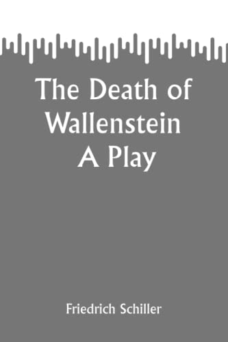The Death of Wallenstein A Play