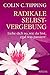 Radikale Selbstvergebung: Liebe dich so, wie du bist, egal was passiert!
