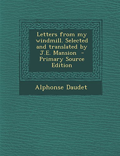Letters from my windmill. Selected and translated by J.E. Mansion